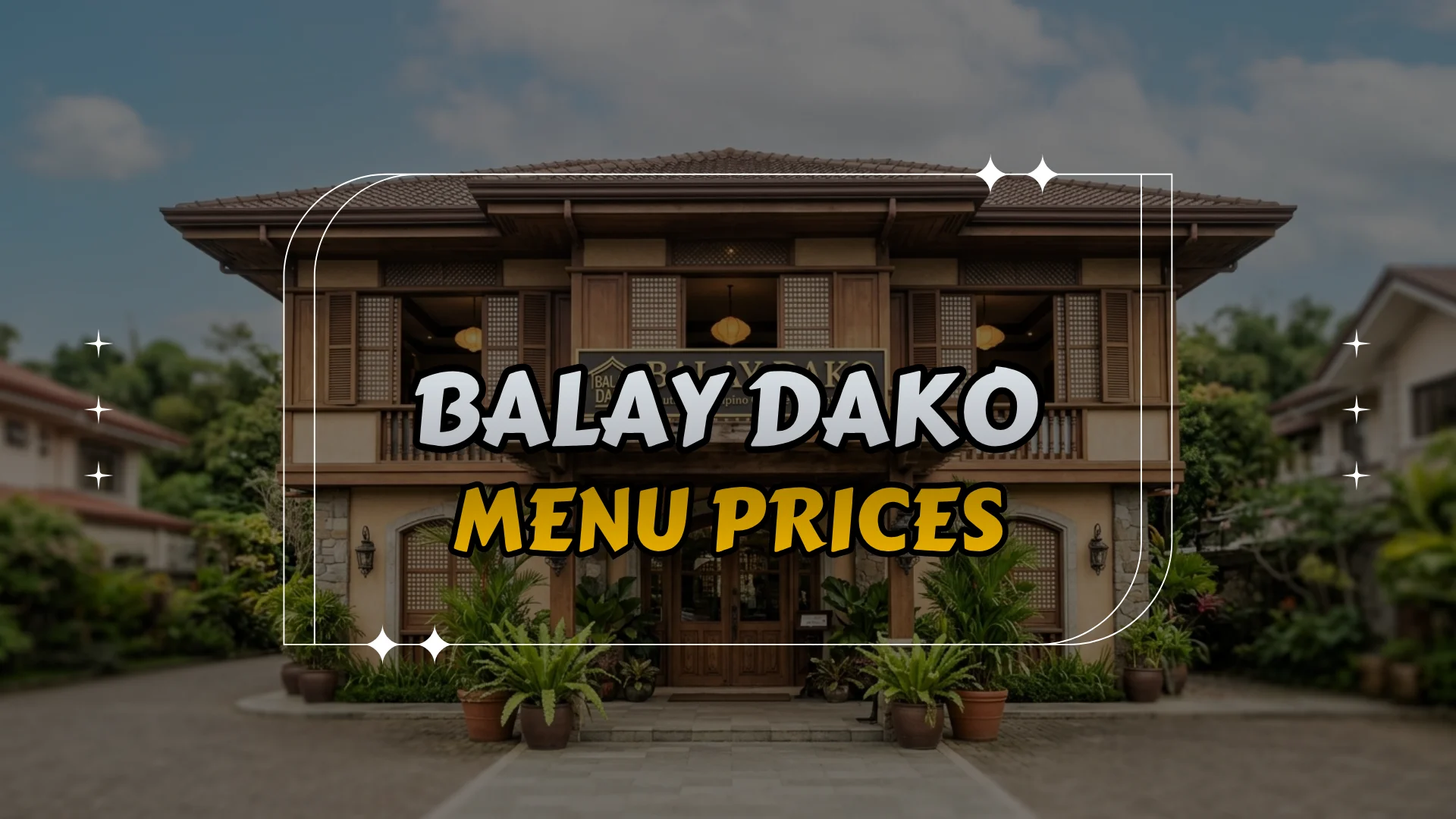 Balay Dako Philippines Menu Prices – Updated List 2026