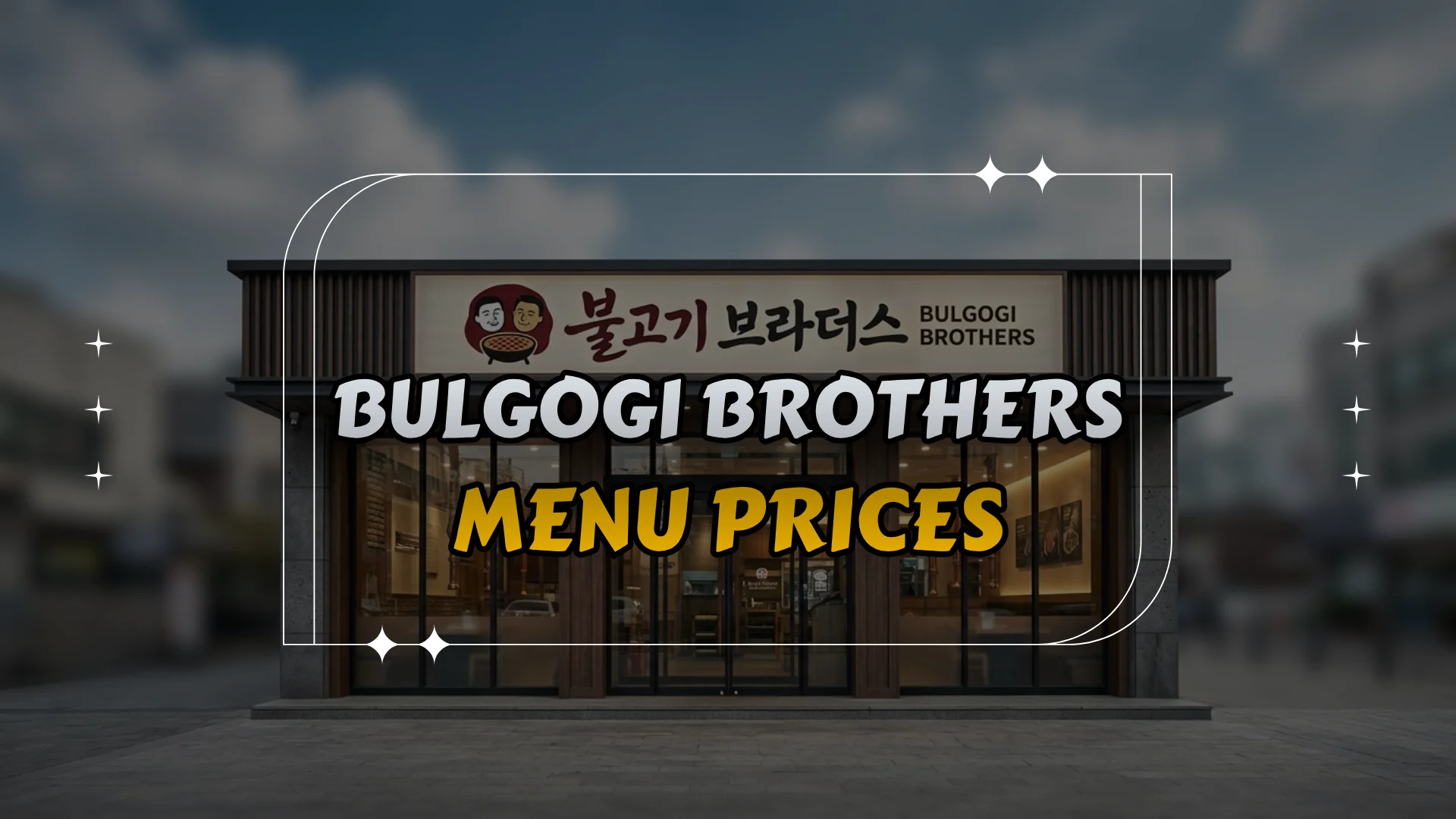 Bulgogi Brothers Menu Prices