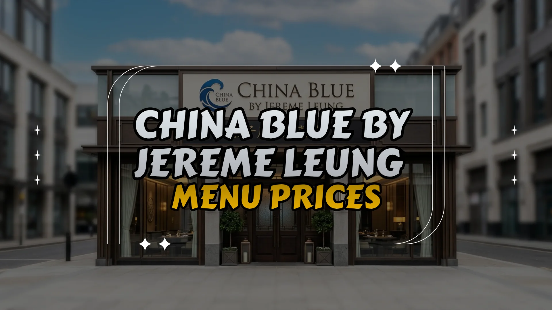China Blue by Jereme Leung Menu Prices