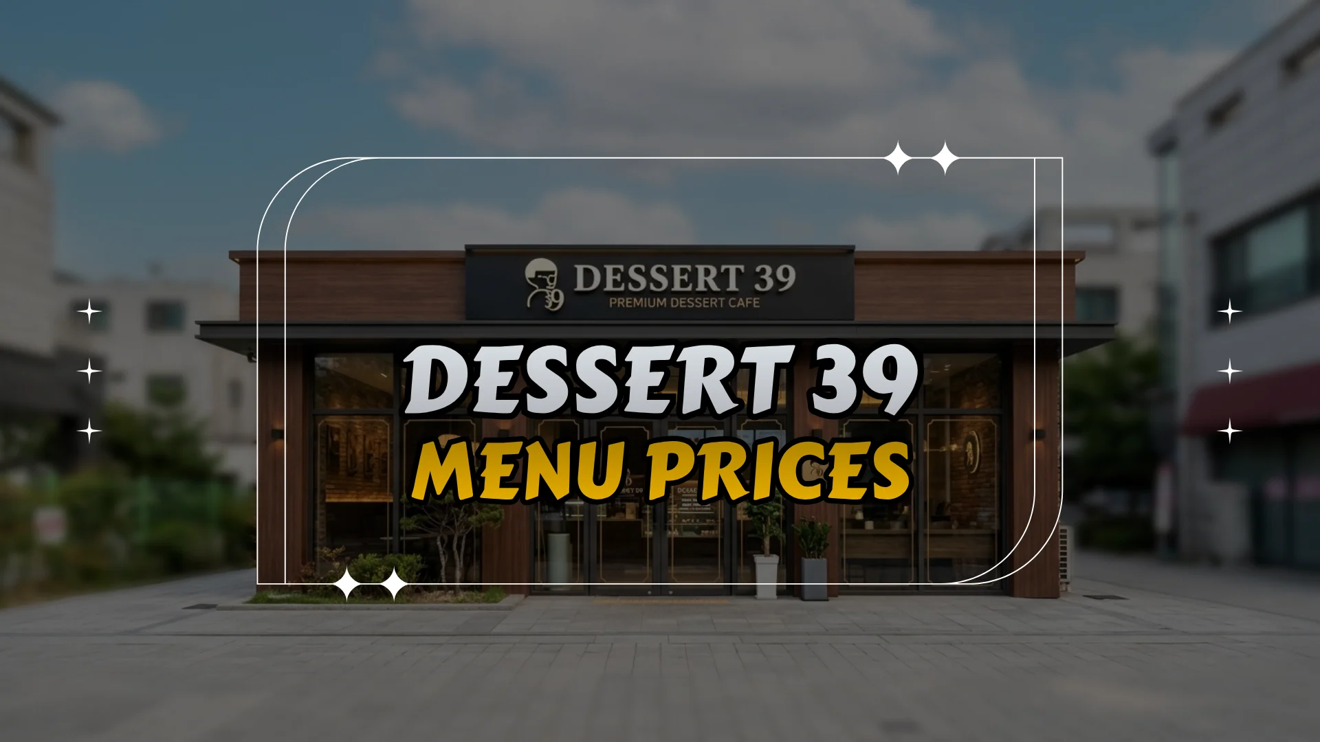 Dessert 39 Philippines Menu Prices – Updated List 2026