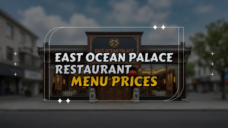 East Ocean Palace Restaurant Menu Prices