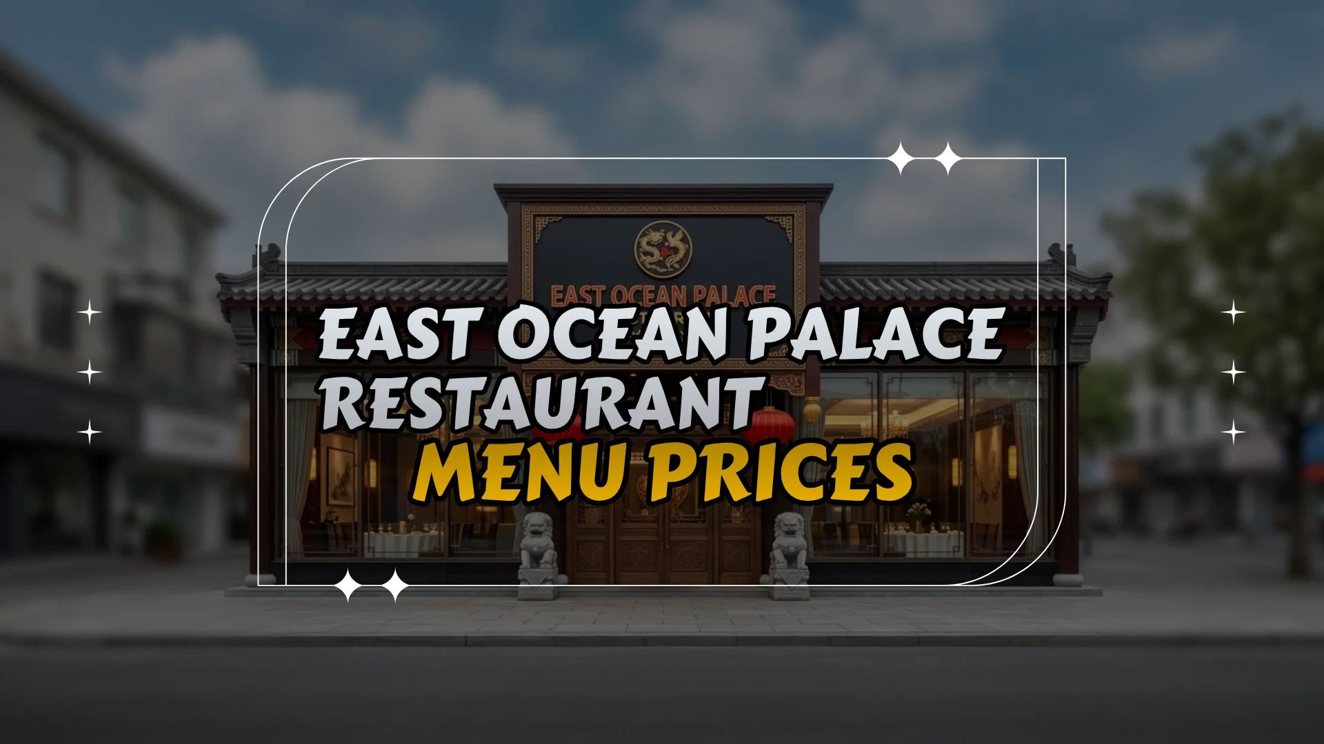 East Ocean Palace Restaurant Menu Prices
