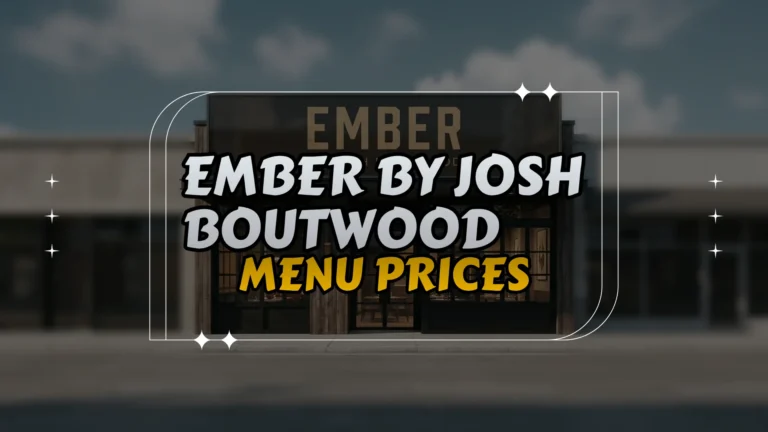 Ember by Josh Boutwood Menu Prices