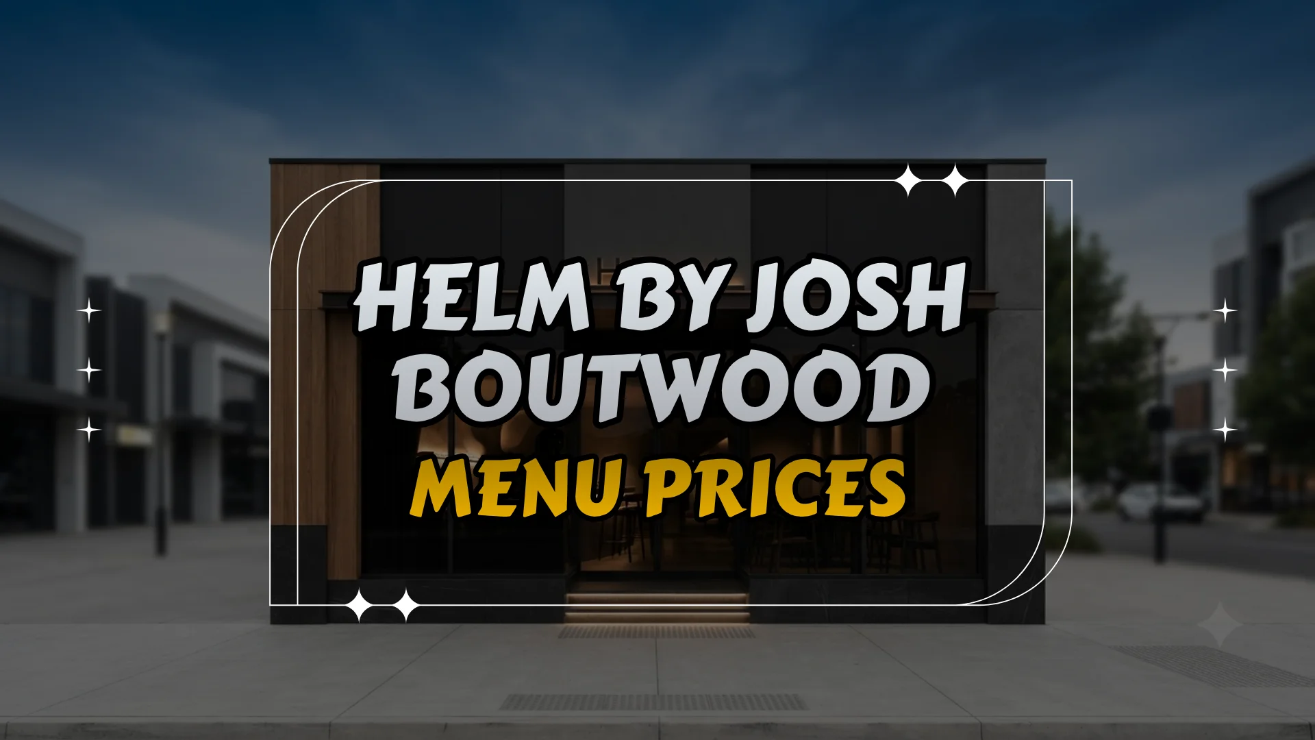 Helm by Josh Boutwood Philippines Menu Prices – Updated List 2026