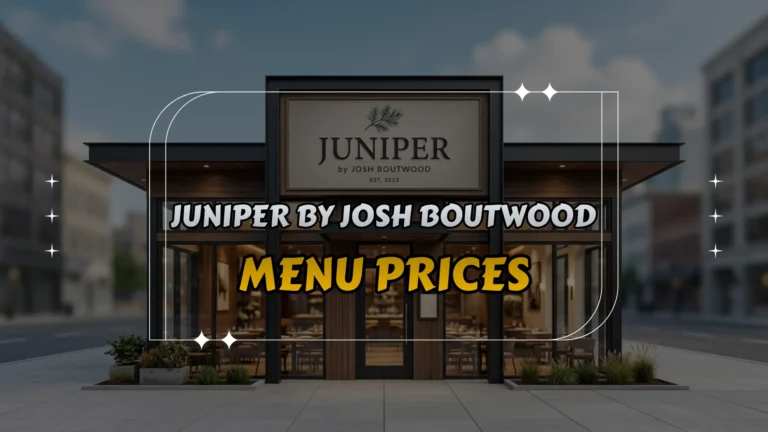 Juniper by Josh Boutwood Menu Prices