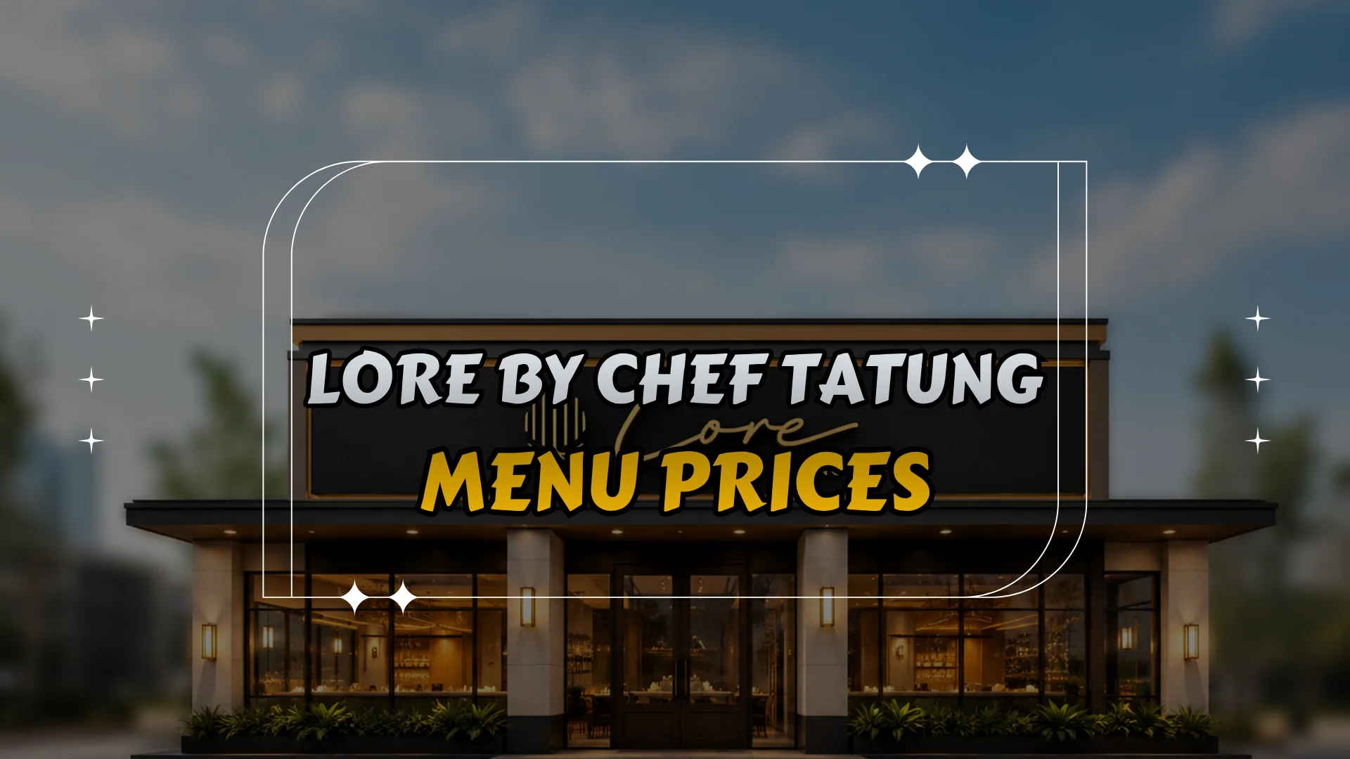 Lore by Chef Tatung Menu Prices