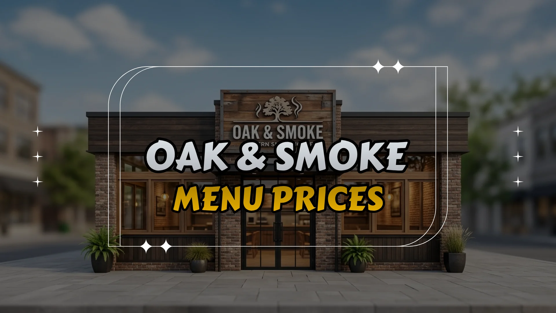 Oak & Smoke Menu Prices
