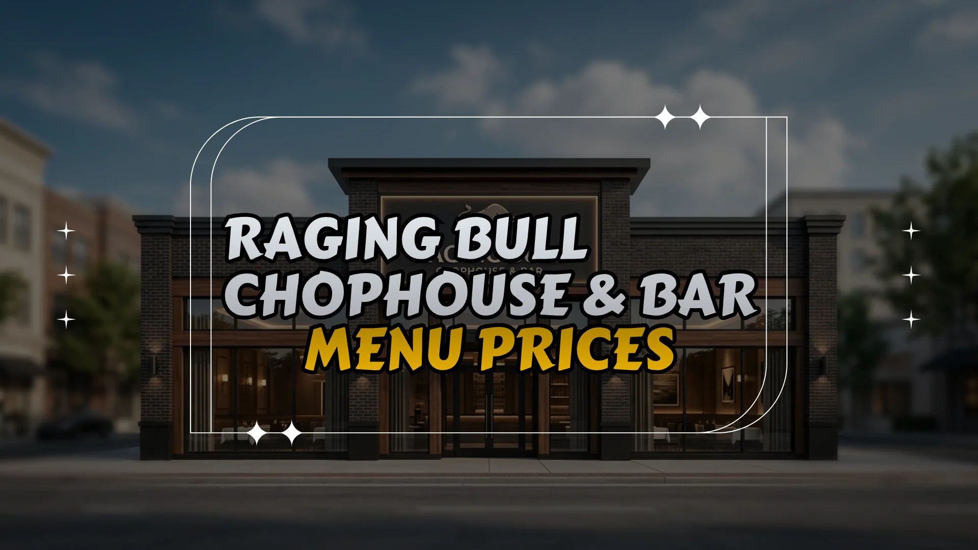 Raging Bull Chophouse & Bar Menu Prices